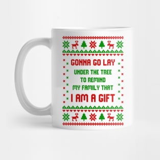 gonna go lay under the christmas tree Mug